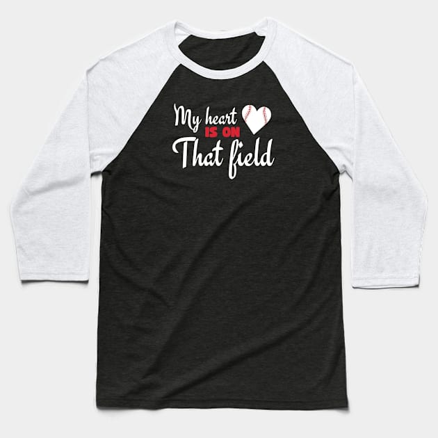 my heart is on that field Baseball T-Shirt by aspanguji